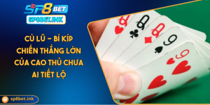 Cù Lũ - Bí Kíp Chiến Thắng Lớn Của Cao Thủ Chưa Ai Tiết Lộ