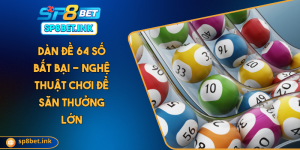 Dàn Đề 64 Số Bất Bại - Nghệ Thuật Chơi Để Săn Thưởng Lớn