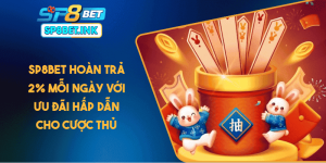 SP8BET Hoàn Trả 2% Mỗi Ngày Với Ưu Đãi Hấp Dẫn Cho Cược Thủ