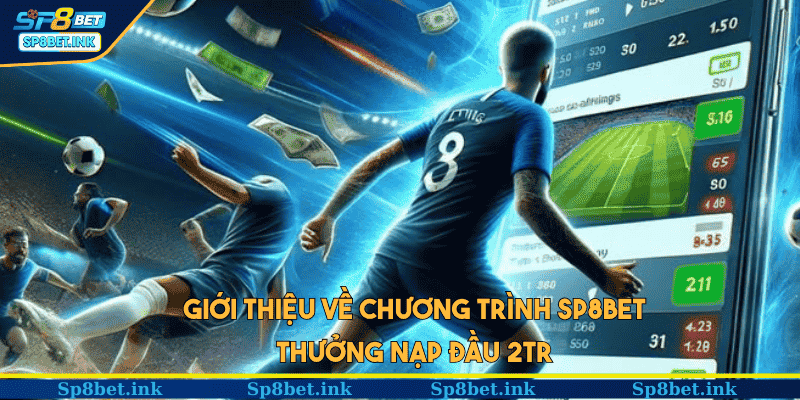Tận hưởng ưu đãi lì xì 10tr tại thể thao SP8BET cấp 1